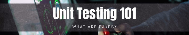 What are fakes in unit testing
